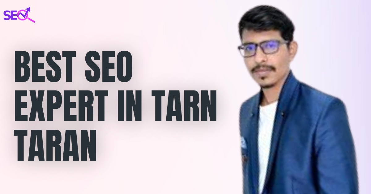 Best SEO Expert in Tarn Taran